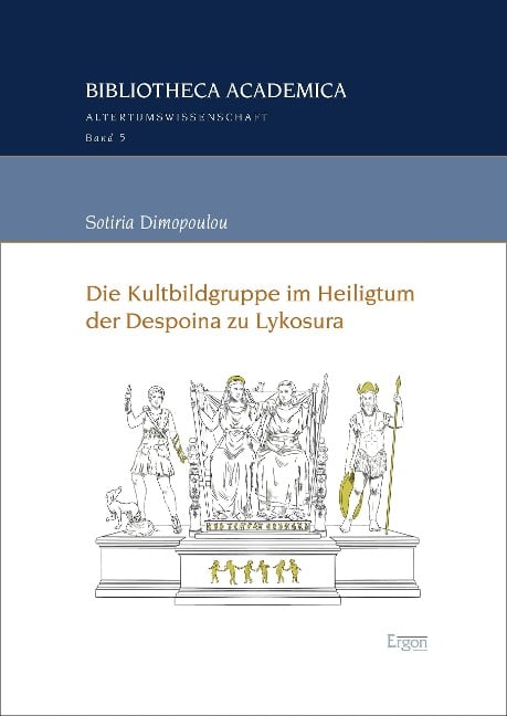 Die Kultbildgruppe im Heiligtum der Despoina zu Lykosura - Sotiria Dimopoulou