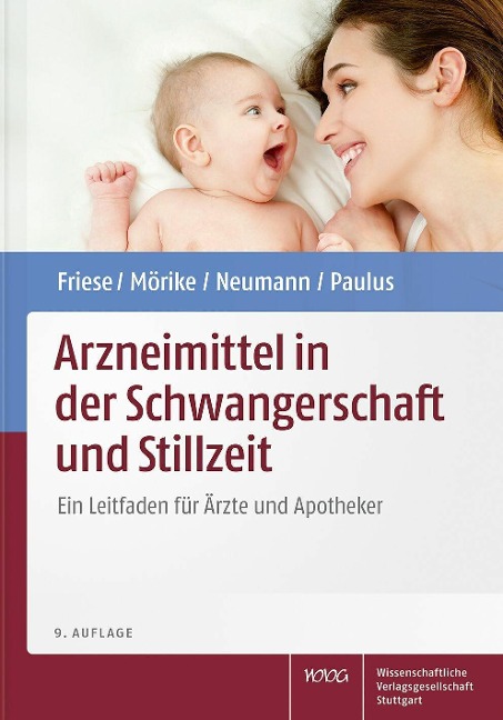 Arzneimittel in der Schwangerschaft und Stillzeit - Wolfgang E. Paulus, Klaus Friese, Klaus Mörike, Gerd Neumann