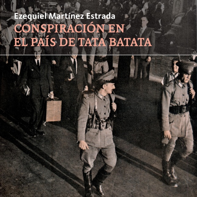 Conspiración en el país de Tata Batata - Ezequiel Martínez Estrada