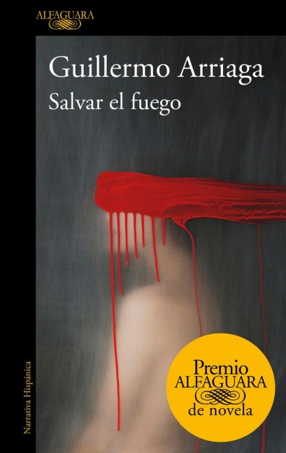 Salvar el fuego - Guillermo Arriaga