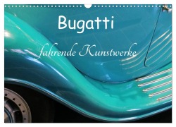 Cover-Bild zum Titel 'Bugatti - fahrende Kunstwerke (Wandkalender 2026 DIN A3 quer), CALVENDO Monatskalender' von 'Arie Wubben'