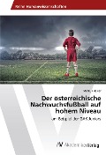 Der österreichische Nachwuchsfußball auf hohem Niveau - Markus Hasler