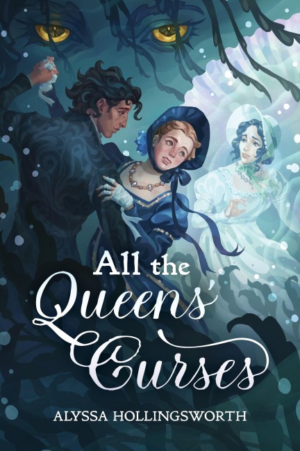 All the Queens' Curses - Alyssa Hollingsworth