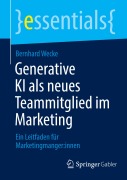 Cover-Bild zum Titel 'Generative KI als neues Teammitglied im Marketing' von 'Bernhard Wecke'