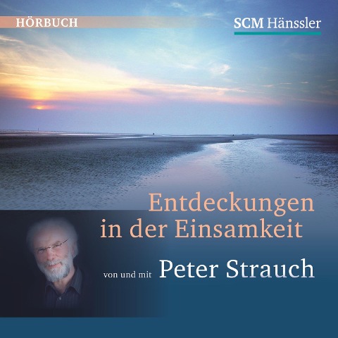 Entdeckungen in der Einsamkeit - Peter Strauch
