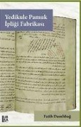 Cover-Bild zum Titel 'Yedikule Pamuk Ipligi Fabrikasi' von 'Fatih Damlibag'