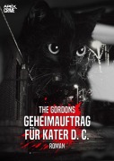 Cover-Bild zum Titel 'GEHEIMAUFTRAG FÜR KATER D. C.' von 'The Gordons'
