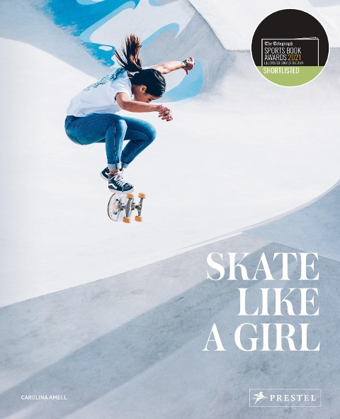 Skate Like a Girl (engl.) - Carolina Amell