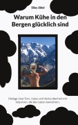 Cover-Bild zum Titel 'Warum Kühe in den Bergen glücklich sind' von 'Silas Jäkel'