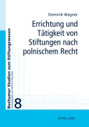 Cover-Bild zum Titel 'Errichtung und Tätigkeit von Stiftungen nach polnischem Recht' von 'Dominik Wagner'