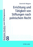 Cover-Bild zum Titel 'Errichtung und Tätigkeit von Stiftungen nach polnischem Recht' von 'Dominik Wagner'