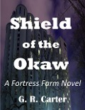 Fortress Farm - Shield of the Okaw - G. R. Carter