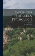 Cover-Bild zum Titel 'System Der Biblischen Psychologie' von 'Franz Delitzsch'