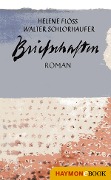 Cover-Bild zum Titel 'Briefschaften' von 'Helene Flöss, Walter Schlorhaufer'