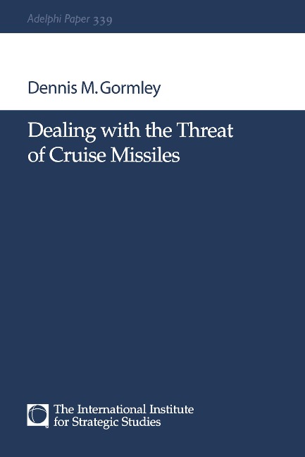 Dealing with the Threat of Cruise Missiles - Dennis M Gormley