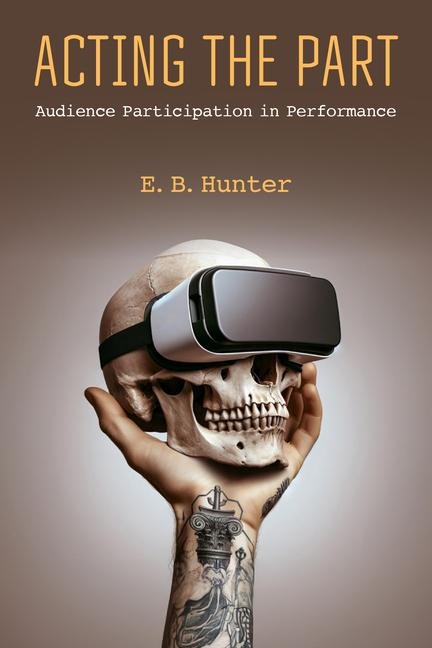 Acting the Part - E. B. Hunter