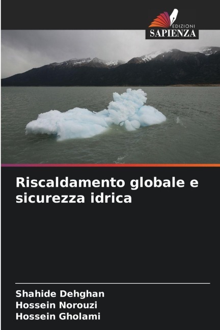 Riscaldamento globale e sicurezza idrica - Shahide Dehghan, Hossein Norouzi, Hossein Gholami