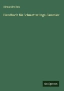 Cover-Bild zum Titel 'Handbuch für Schmetterlings-Sammler' von 'Alexander Bau'