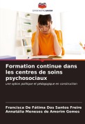 Cover-Bild zum Titel 'Formation continue dans les centres de soins psychosociaux' von 'Francisca de Fátima Dos Santos Freire, Annatália Meneses de Amorim Gomes'