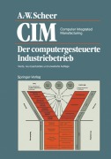 Cover-Bild zum Titel 'CIM Computer Integrated Manufacturing' von 'August-Wilhelm Scheer'