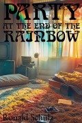 Cover-Bild zum Titel 'Party at the End of the Rainbow' von 'Ronald Schulz'