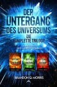 Cover-Bild zum Titel 'Der Untergang des Universums - die komplette Trilogie' von 'Brandon Q. Morris'