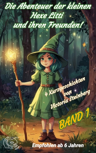 Die Abenteuer der kleinen Hexe Litti und ihren Freunden - Victoria Steinberg