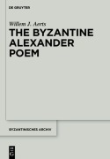 Cover-Bild zum Titel 'The Byzantine Alexander Poem' von 'Willem J. Aerts'