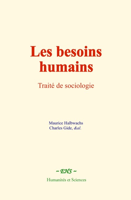 Les besoins humains - Maurice Halbwachs, Charles Gide