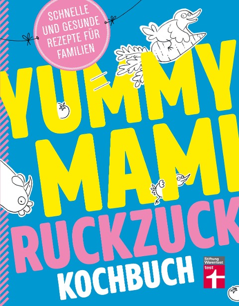 Yummy Mami Ruckzuck Kochbuch - Lena Elster, Johanna Wack
