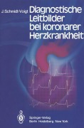 Cover-Bild zum Titel 'Diagnostische Leitbilder bei koronarer Herzkrankheit' von 'J. Schmidt-Voigt'