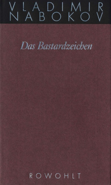 Gesammelte Werke 07. Das Bastardzeichen - Vladimir Nabokov