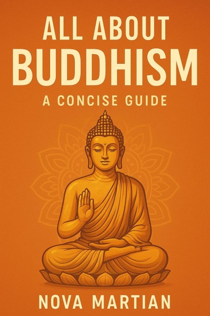 All About Buddhism: A Concise Guide - Nova Martian