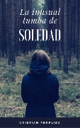 Cover-Bild zum Titel 'La inusual tumba de soledad' von 'Cristian Perfumo'