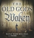 The Old Gods Waken - Manly Wade Wellman