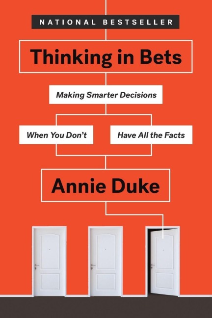Thinking in Bets - Annie Duke