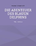Cover-Bild zum Titel 'Die Abenteuer des blauen Delphins' von 'Andreas Kleinschmidt'