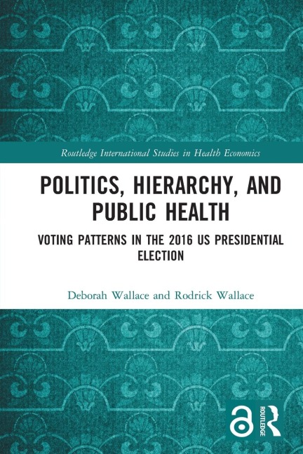 Politics, Hierarchy, and Public Health - Deborah Wallace, Rodrick Wallace