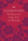 Cover-Bild zum Titel 'Sei klug und halte dich an Wunder Gedanken über das Leben' von 'Mascha Kaléko'