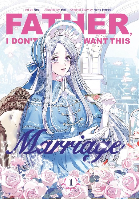 Father, I Don't Want This Marriage, Volume 1 - Hong Heesu
