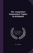 The 'competitive Examination' Papers In Arithmetic - N. C. Potter