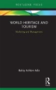 Cover-Bild zum Titel 'World Heritage and Tourism' von 'Bailey Ashton Adie'