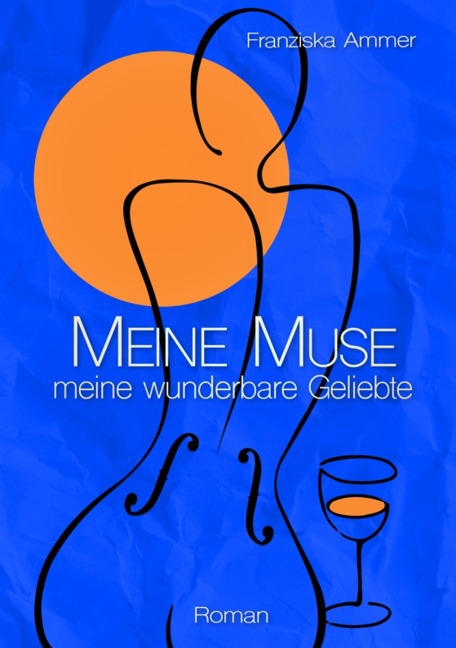 Meine Muse, meine wunderbare Geliebte - Franziska Ammer