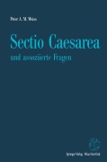 Cover-Bild zum Titel 'Sectio Caesarea und assoziierte Fragen' von 'Peter A. M. Weiss'