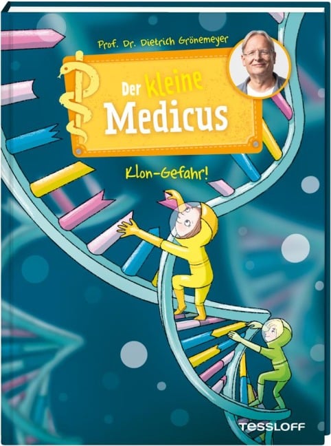 Der kleine Medicus. Band 7. Klon-Gefahr! - Dietrich Grönemeyer