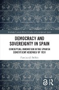 Cover-Bild zum Titel 'Democracy and Sovereignty in Spain' von 'Francisco J. Bellido'