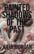 Cover-Bild zum Titel 'Painted Shadows of the Past' von 'Julia Morgan'