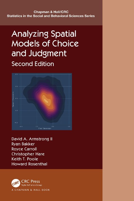Analyzing Spatial Models of Choice and Judgment - David A. Armstrong, Keith T. Poole, Ryan Bakker, Howard Rosenthal, Royce Carroll