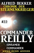 Cover-Bild zum Titel 'Commander Reilly #22: Einsamer Commander: Chronik der Sternenkrieger' von 'Alfred Bekker'