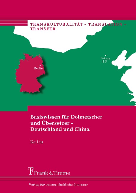 Basiswissen für Dolmetscher und Übersetzer - Deutschland und China - Ke Liu